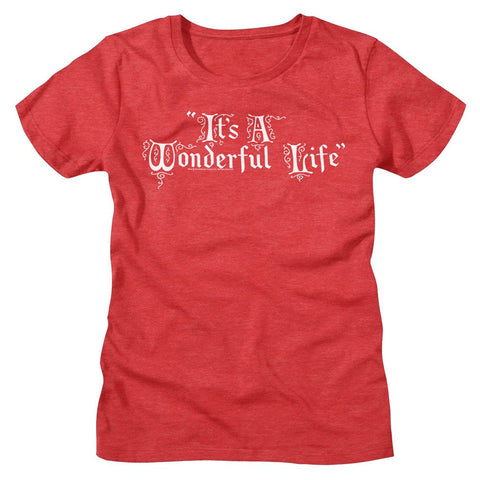 Its A Wonderful Life Red Heather Ladies Short Sleeve Tshirt