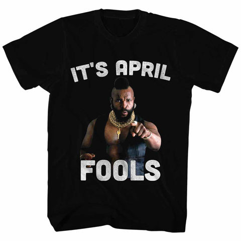 Mr. T It'S April Fools Men'S T-Shirt