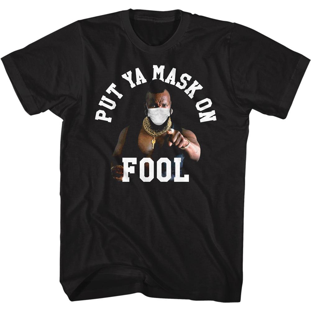 Mr. T Put Ya Mask On Men's T-Shirt