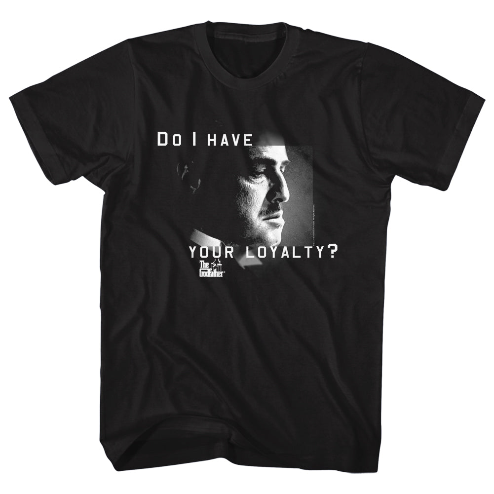 Godfather Do I Have Your Loyalty Men's T-Shirt