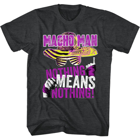 Macho Man Nothing Means Nothing Men'S T-Shirt