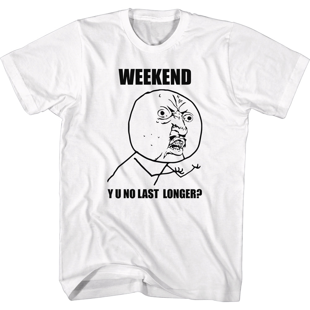Y U No Weekend Men'S T-Shirt