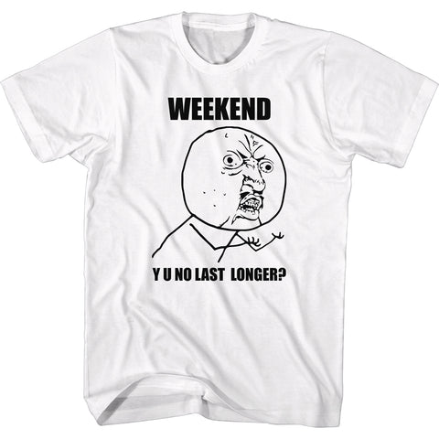 Y U No Weekend Men'S T-Shirt