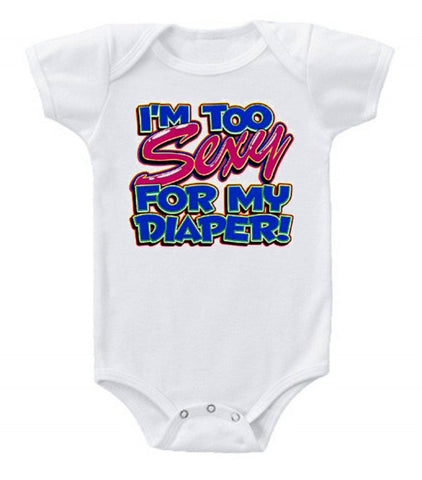 I Am Too Sexy For My Diaper