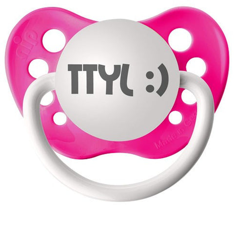 Talk To You Later Pacifier