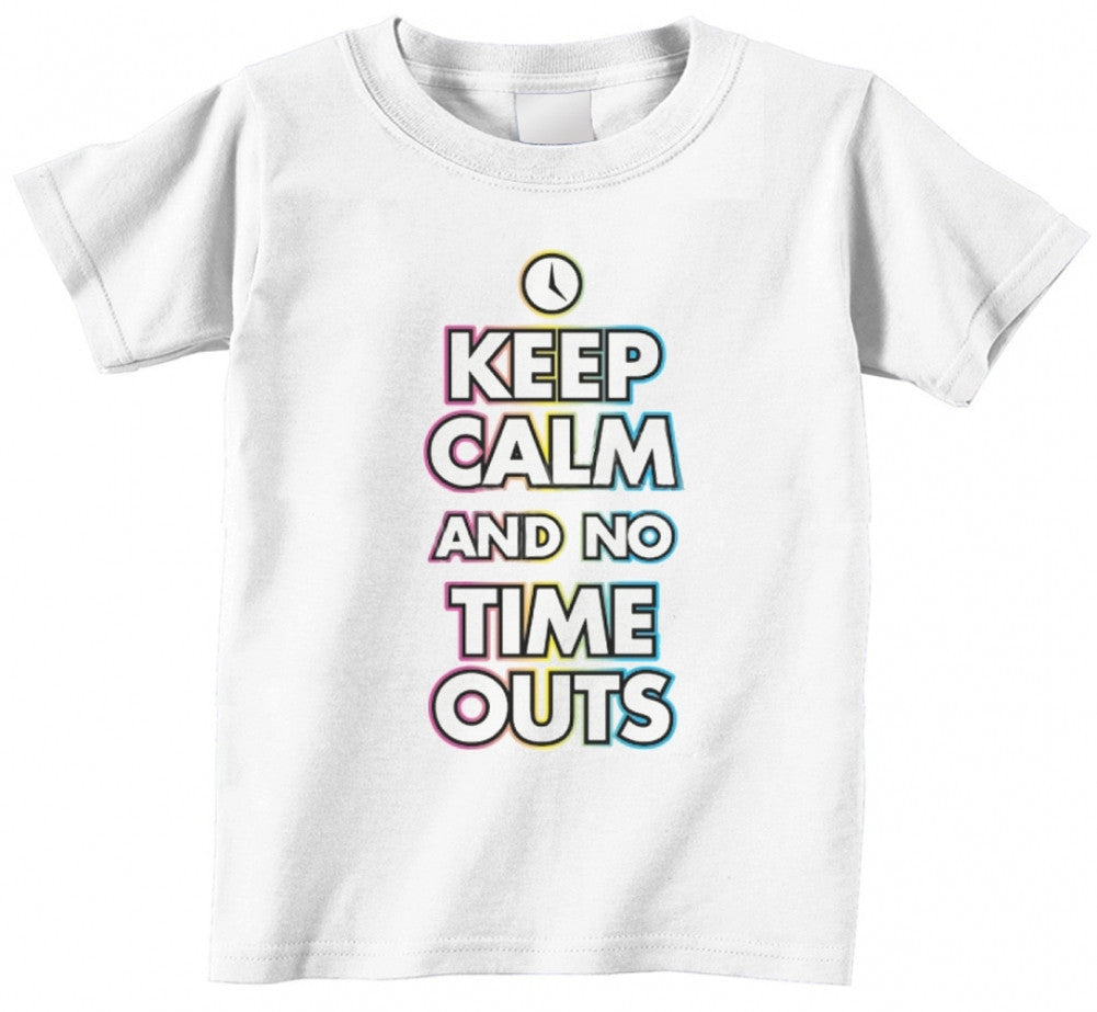 Keep Calm No Time Outs Toddler T Shirt