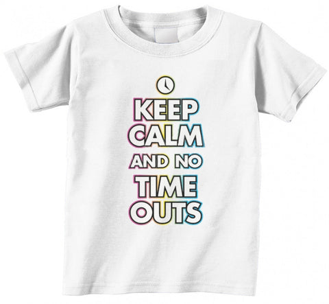 Keep Calm No Time Outs Toddler T Shirt