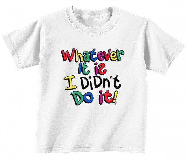 I Didn't Do It Toddler T Shirt
