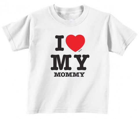 I Love My Mommy Toddler T Shirt