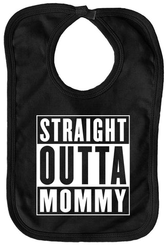 Straight Outta Mommy Baby Bib