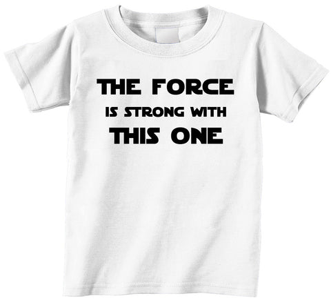 The Force Is Strong White Toddler T Shirt